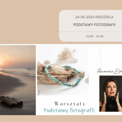 Warsztaty - podstawy fotografii 24.05