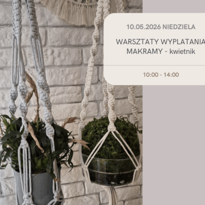 Warsztaty makramy - kwietnik 10.05